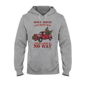 Only Jesus Can Make Way - Christian T-shirt & Hoodie
