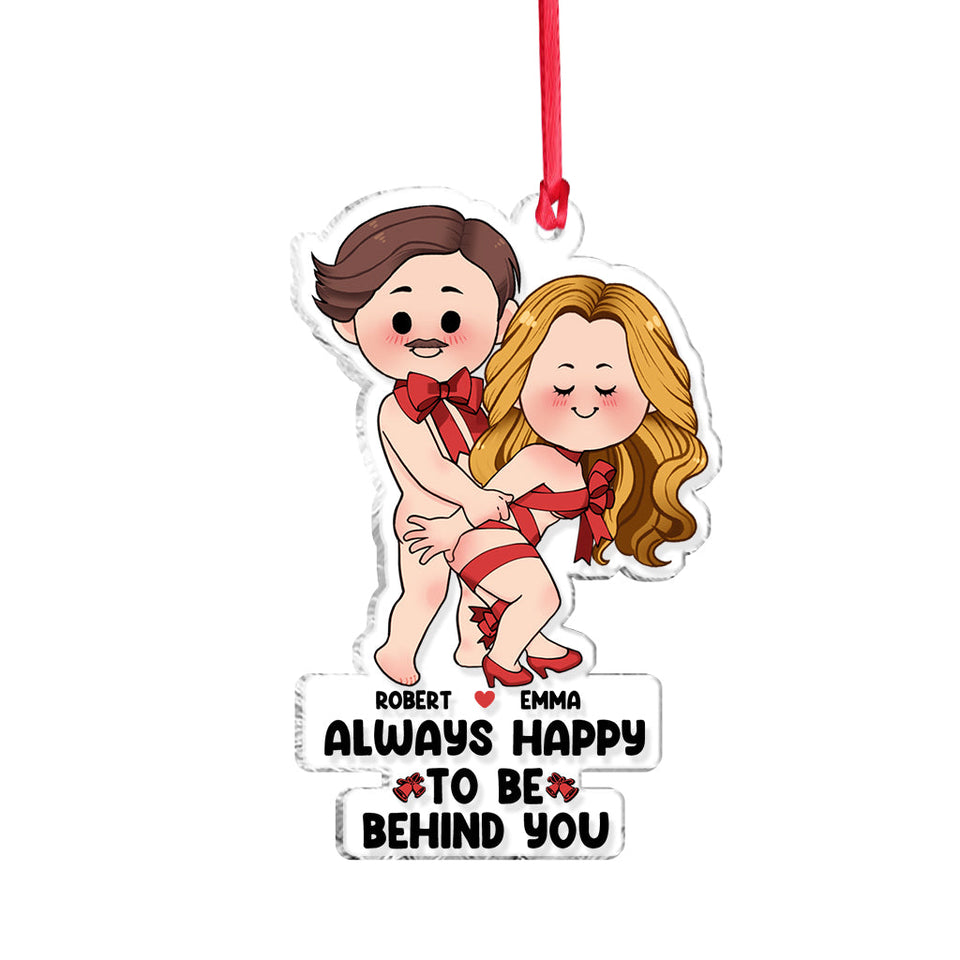Always Happy To Be Behind You - Personalized Couple Transparent Ornament