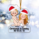 Christmas is Coming - Personalized Couple Transparent Ornament