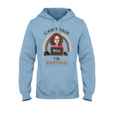 Can't Talk I'm Editing - Personalized Photography T-shirt & Hoodie