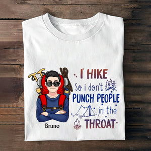 I Hike So I Don’t Punch People In The Throat - Personalized Hiking T-shirt And Hoodie