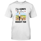 I'll Always Be Her Biggest Fan - Personalized Softball T-shirt & Hoodie