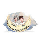 I Love You To The Moon And Back - Gift for mom, grandma, daughter, son, granddaughter, grandson, aunt, - Personalized Custom Shaped Acrylic Plaque