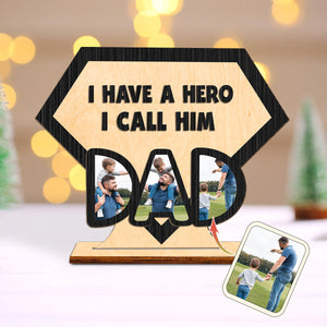 I Have A Hero I Call Him Dad - Personalized Father 2 Layered Big Freestanding