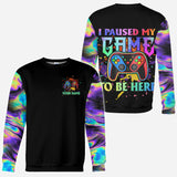 I Paused My Game To Be Here - Personalized Video Game All Over Shirt