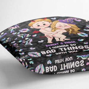 I Wanna Do Bad Things With You - Personalized Couple Throw Pillow