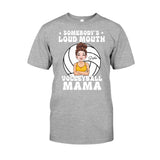 Loud Mouth Volleyball Mama - Personalized Volleyball T-shirt And Hoodie