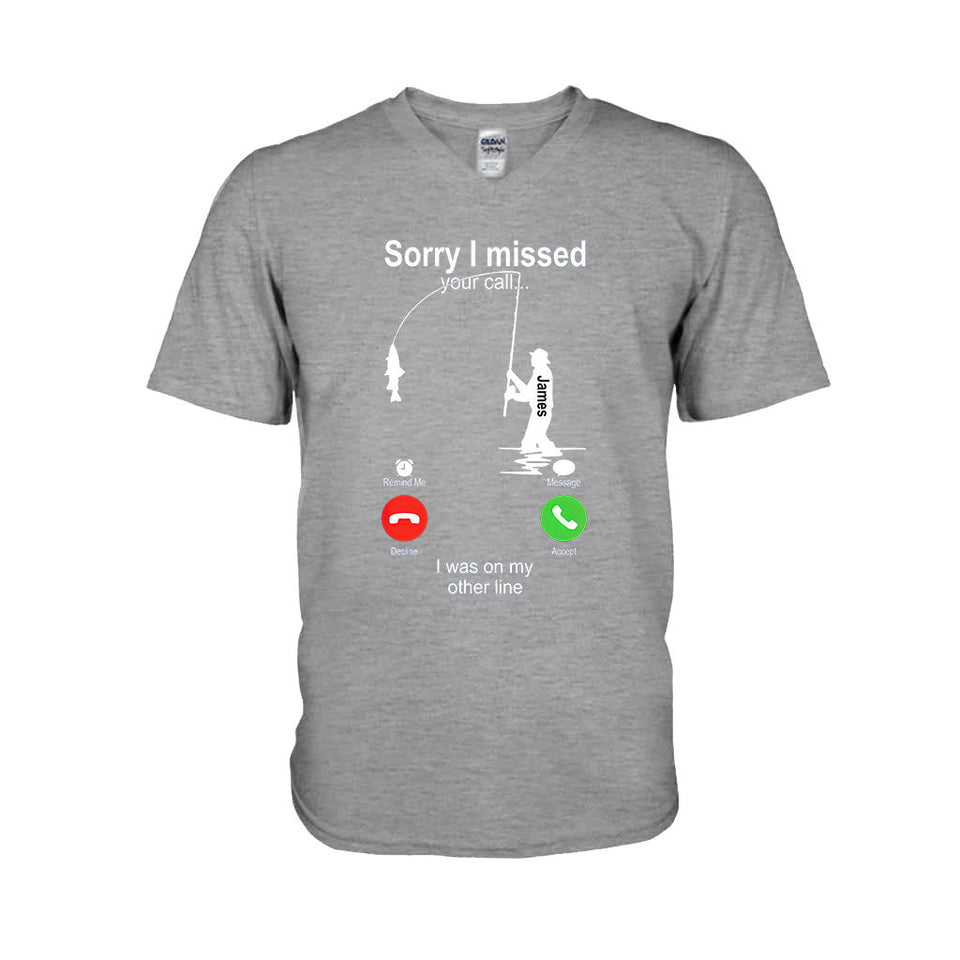 Sorry I Missed Your Call I Was On The Other Line - Personalized Fishing T-shirt And Hoodie