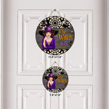 The Witch Is In - Personalized Witch Round Wood Sign