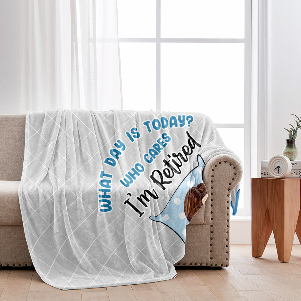 What Day Is Today - Personalized Retired Blanket