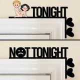 Tonight Not Tonight - Personalized Couple Door Frame Decoration