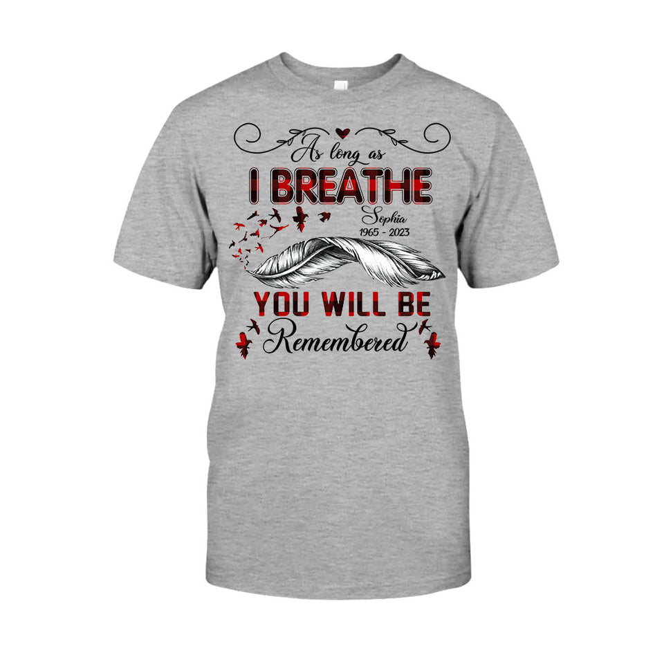 You Will Be Remembered - Personalized Memorial T-shirt & Hoodie
