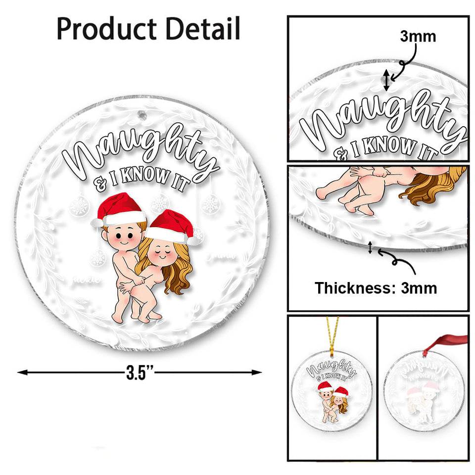 Naughty And I Know It - Personalized Couple Transparent Ornament