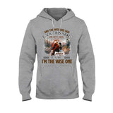 And The Wise One Said - Personalized Hiking T-shirt and Hoodie