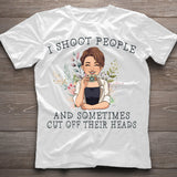 I Shoot People - Personalized Photography T-shirt And Hoodie