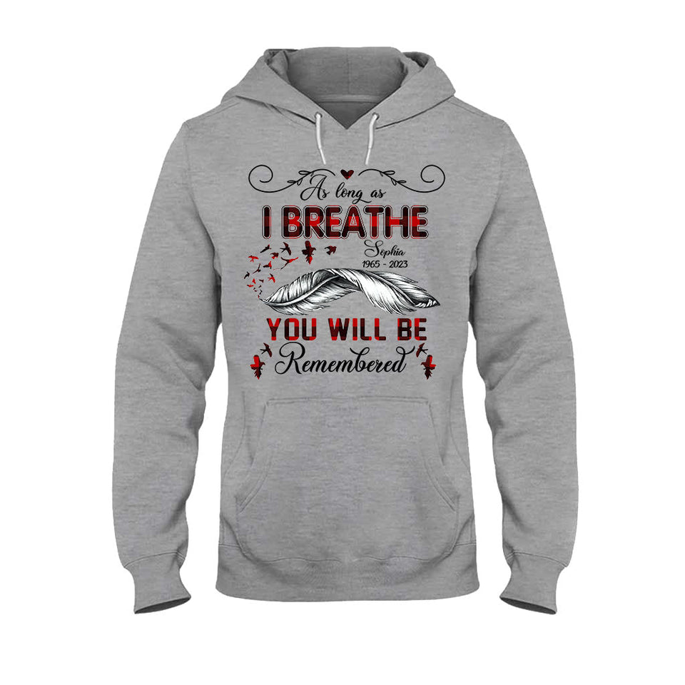You Will Be Remembered - Personalized Memorial T-shirt & Hoodie