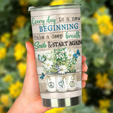 Everyday Is A New Beginning Hippie Tumbler 0622