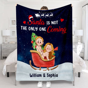 Santa Is Not The Only One Coming - Personalized Couple Blanket