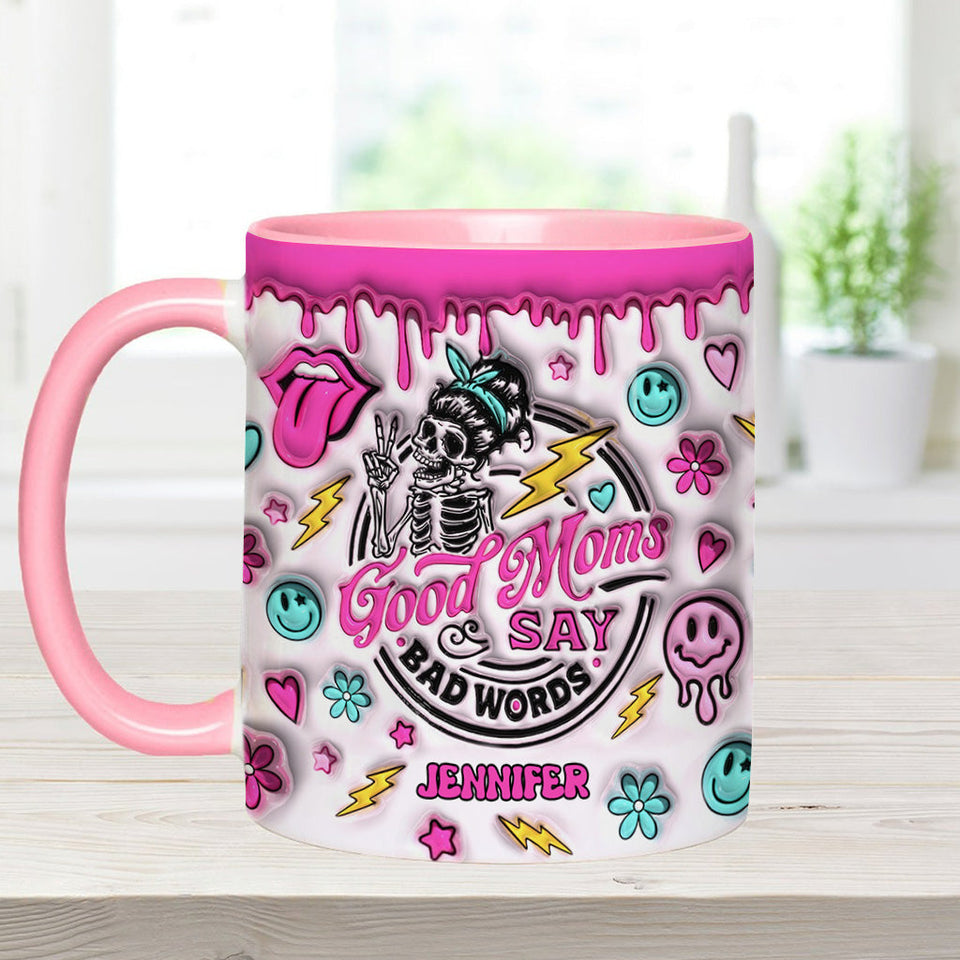 Good Moms Say Bad Words - Gift for mom - Personalized Accent Mug
