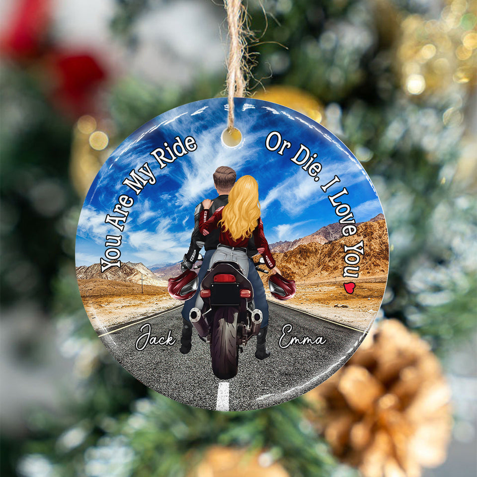 You Are My Ride Or Die - Biker gift for boyfriend, girlfriend - Personalized Ceramic Circle Ornament
