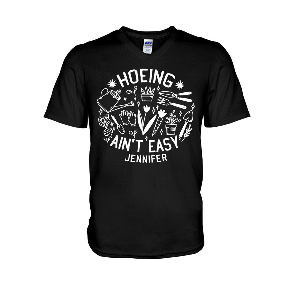 Hoeing Ain't Easy - Personalized Gardening T-shirt And Hoodie