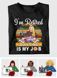 Quilting Is My Job - Personalized Quilting T-shirt And Hoodie