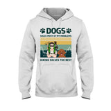 Dogs And Hiking Solve My Problems - Personalized Hiking T-shirt & Hoodie