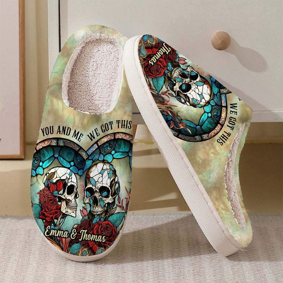 You & Me We Got This - Personalized Skull Slippers