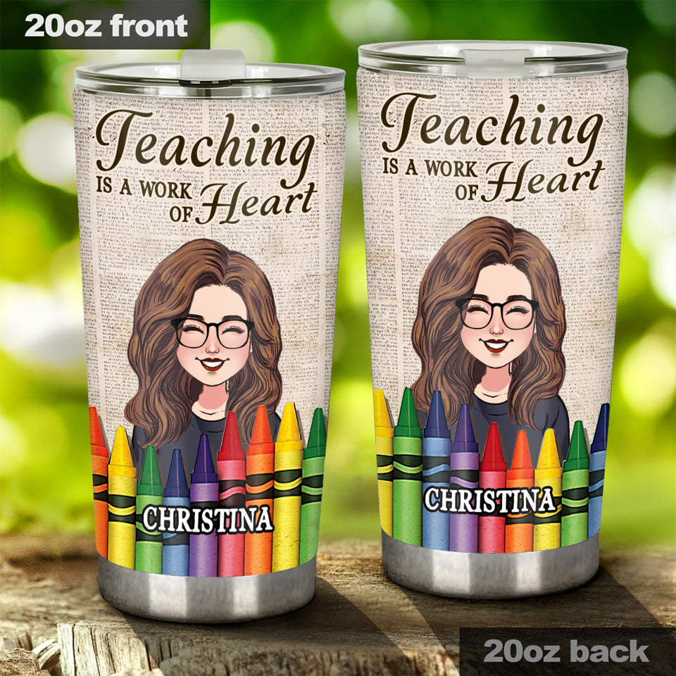 Teaching is a work of heart - Personalized Teacher Tumbler