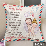 I Just Want You To Be Happy And Naked But Mainly Happy - Personalized Couple Throw Pillow