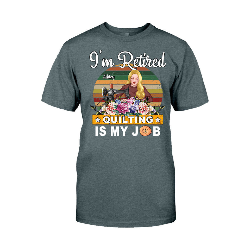 Quilting Is My Job - Personalized Quilting T-shirt And Hoodie