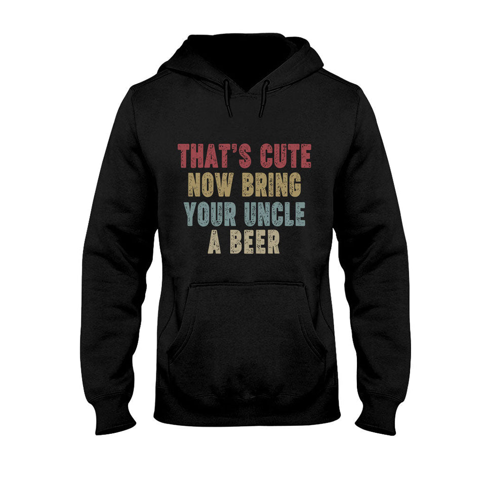 Bring Uncle A Beer - Uncle T-shirt And Hoodie