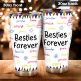 Besties Forever - Gift for friend - Personalized Tumbler
