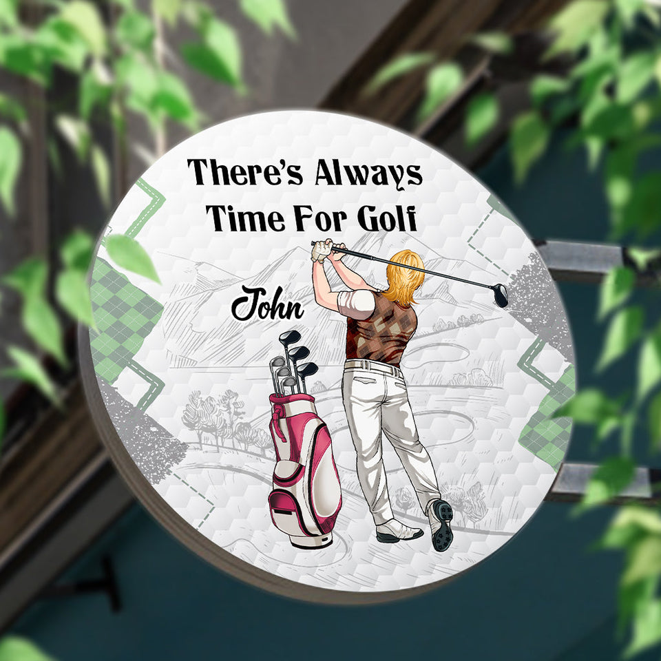 There's Always Time For Golf - Personalized Golf Round Metal Sign