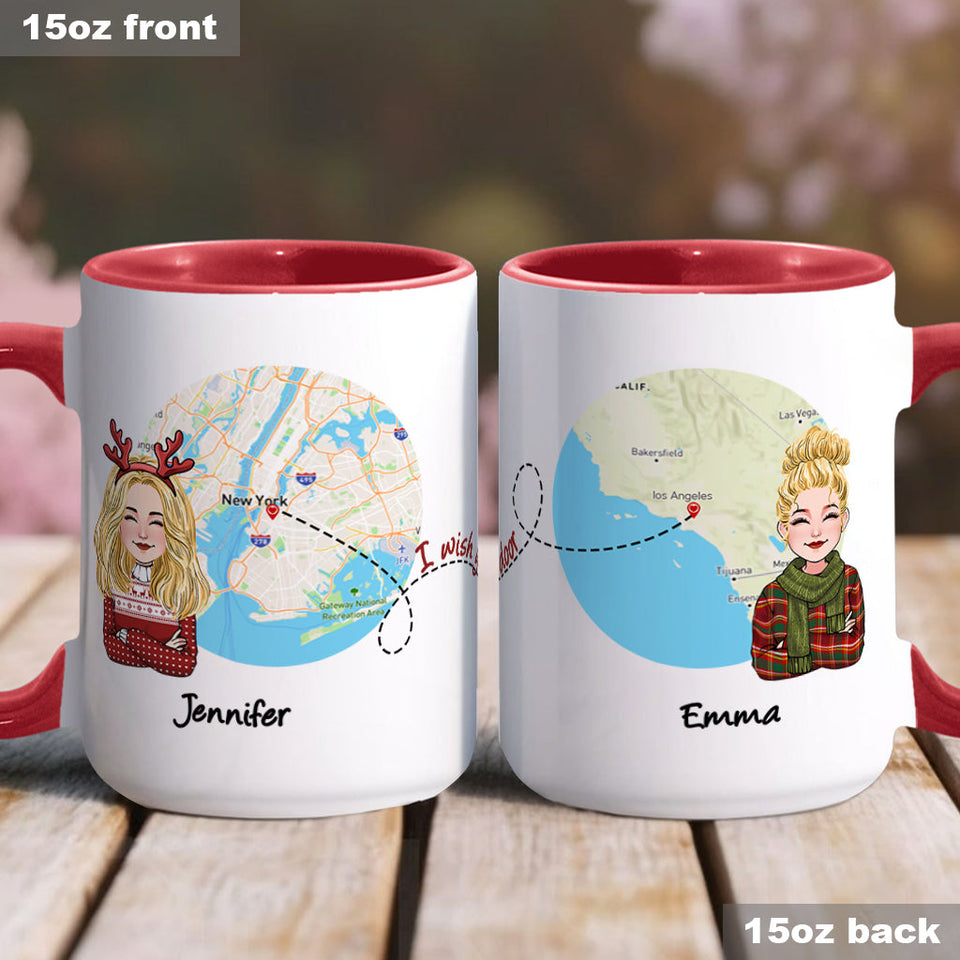 I Wish You Lived Next Door - Personalized Bestie Accent Mug
