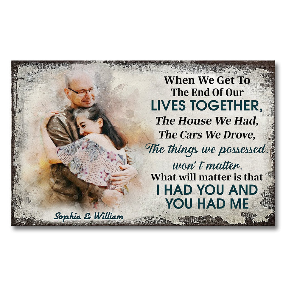 I Had You And You Had Me - Personalized Husband And Wife Canvas And Poster