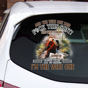 And The Wise One Said - Personalized Hiking Decal Full