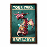 Your Yarn My Lady - Crocheting Poster