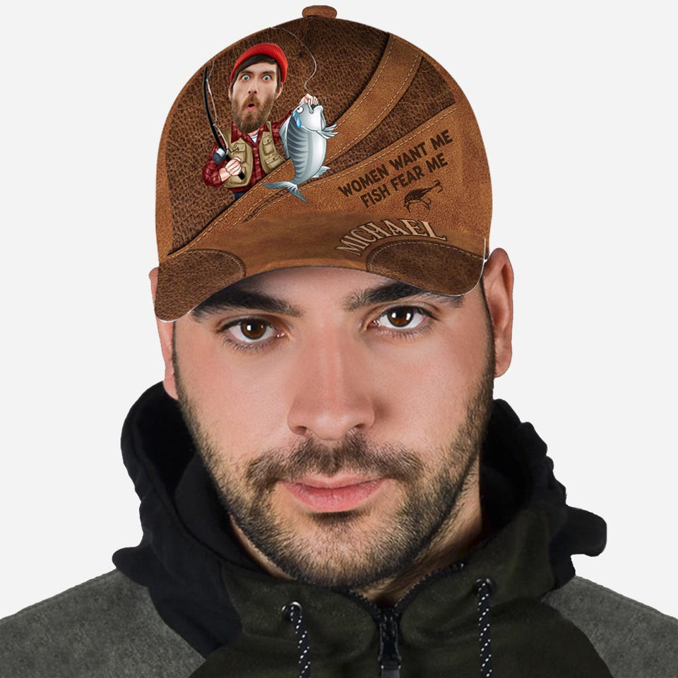 Woman Want Me, Fish Fear Me - Personalized Fishing Classic Cap