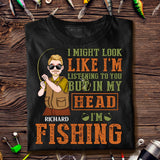 I Might Look Like - Personalized Fishing T-shirt and Hoodie