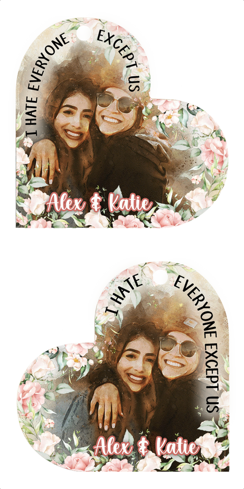 I Hate Everyone Except Us - Personalized Bestie Keychain