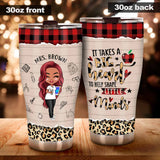 Teacher It Takes A Big Heart - Personalized Tumbler