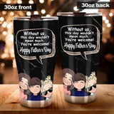 Without Me - Personalized Father Tumbler