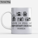 Life Is Full Of Important Choice - Personalized Photography Mug