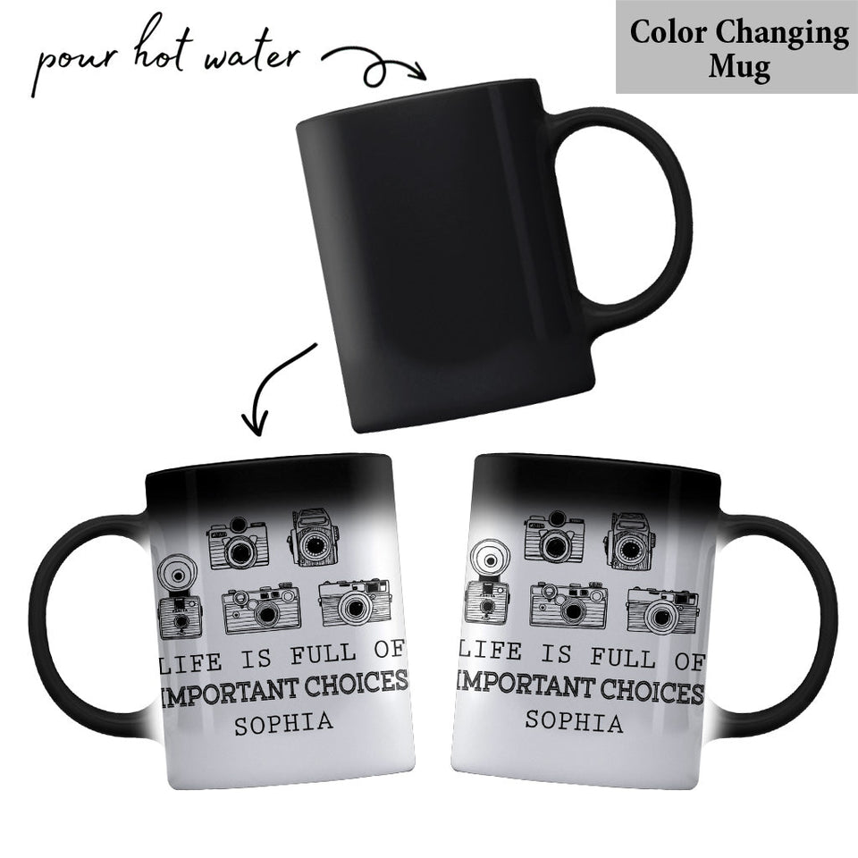 Life Is Full Of Important Choice - Personalized Photography Mug