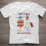 Just A Girl Who Loves Travelling - Personalized T-shirt and Hoodie