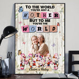 You’re The World - Personalized Mother Canvas And Poster