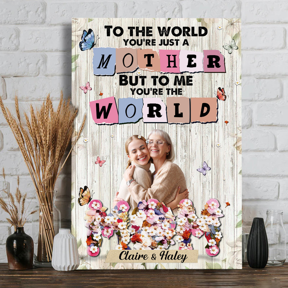 You’re The World - Personalized Mother Canvas And Poster