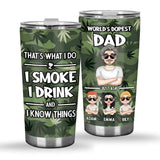 That's What I Do - Personalized Weed Tumbler