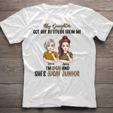 My Daughter Got Her Attitude From Me - Personalized Mother's Day Mother T-shirt and Hoodie